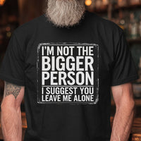 Load image into Gallery viewer, I&#39;m Not The Bigger Person
